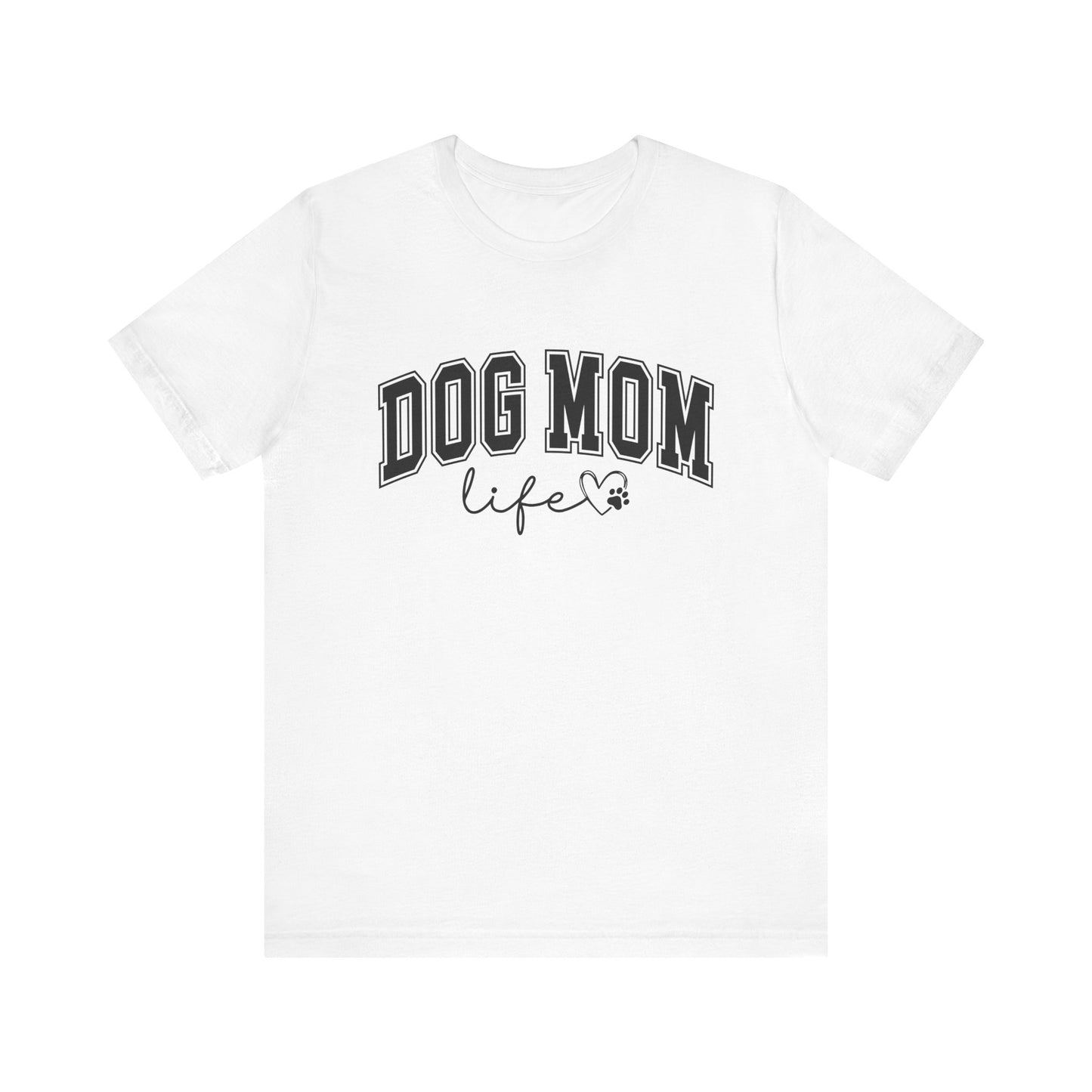 Dog Mom Life Women's Short Sleeve Tee