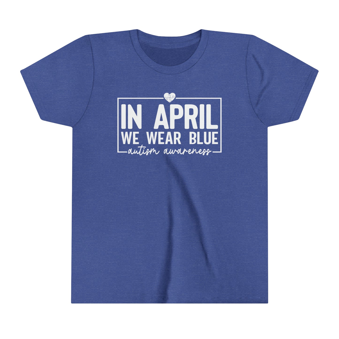 In April We Wear Blue Autism Advocate Awareness Youth Shirt