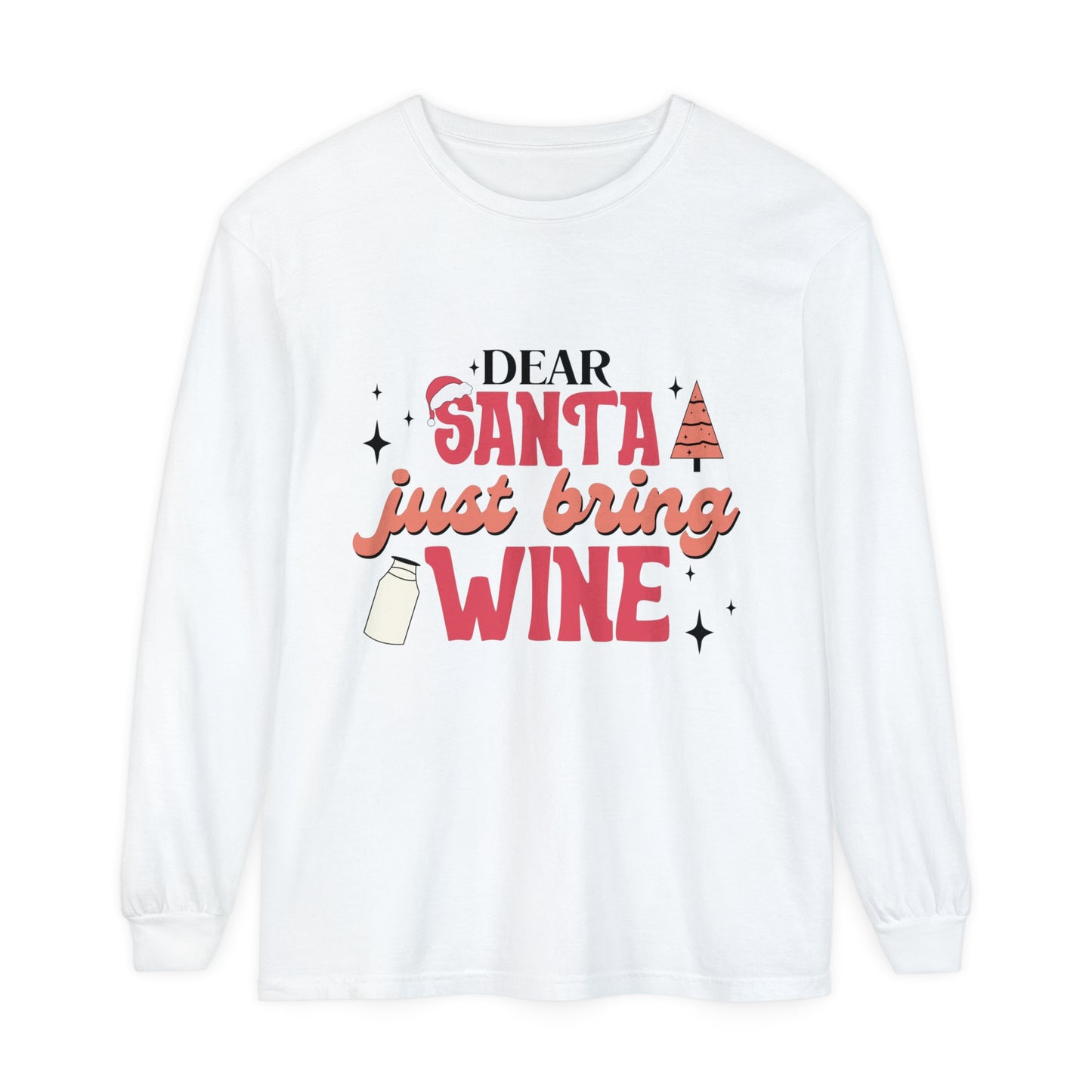 Dear Santa Just Bring Wine Women's Christmas Humor Loose Long Sleeve T-Shirt