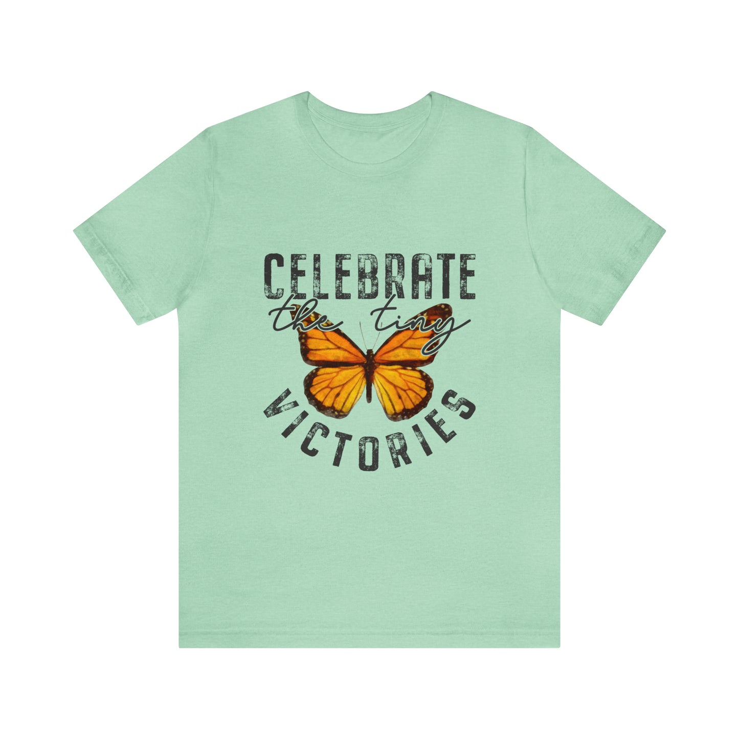 Celebrate the tiny victories Short Sleeve Women's Tee