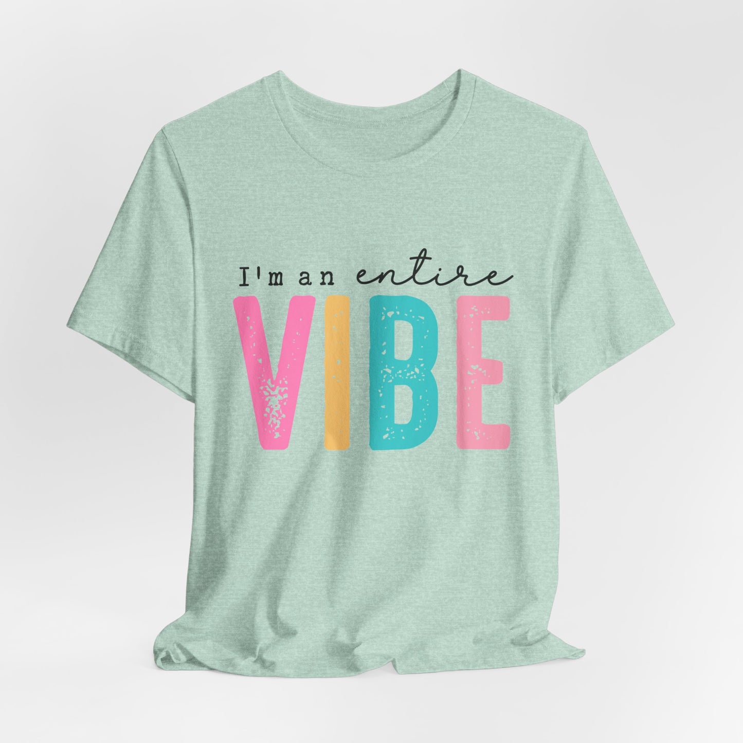 I'm an Entire Vibe Women's Funny Short Sleeve Tshirt