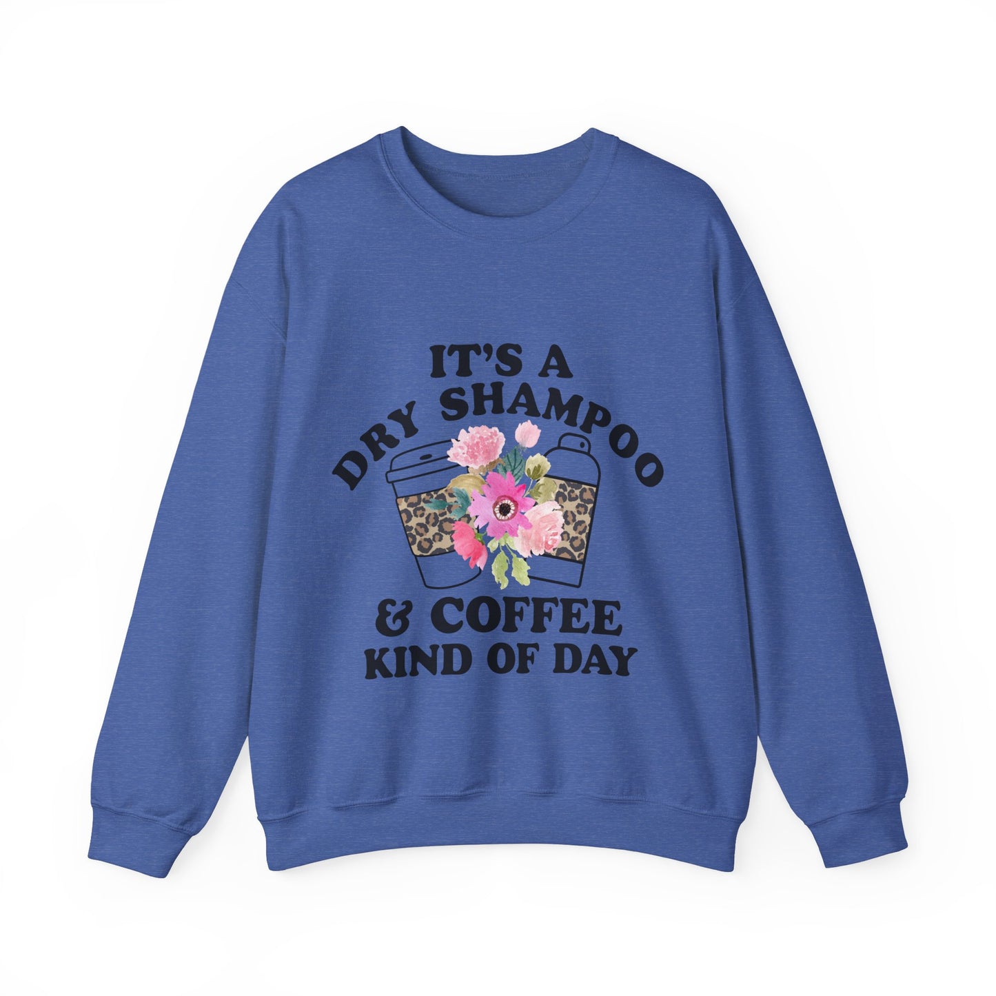 Dry Shampoo and Coffee Kind of Day Women's Crewneck Gildan Sweatshirt