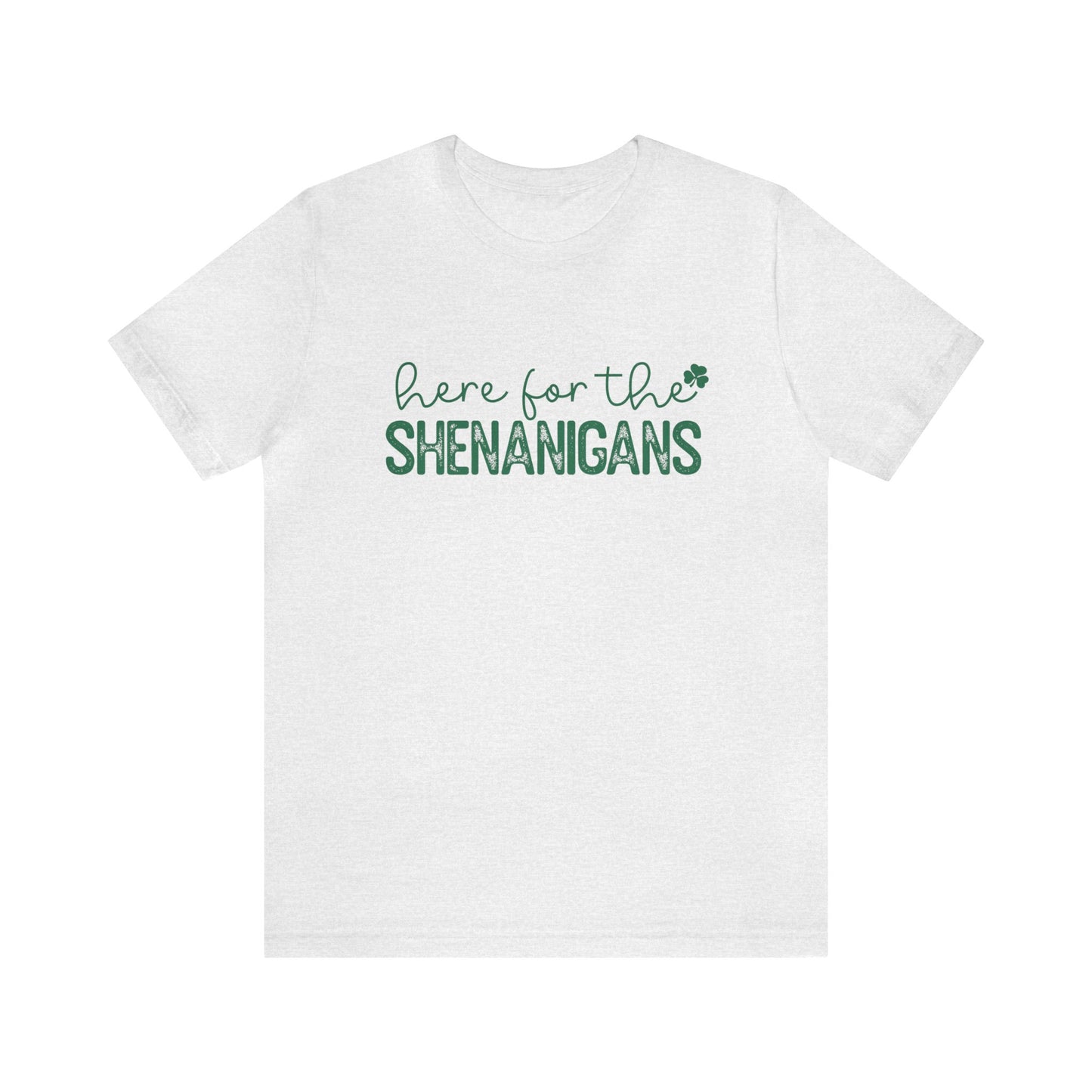 St. Patrick's Day Here for the Shenanigans Women's Tshirt