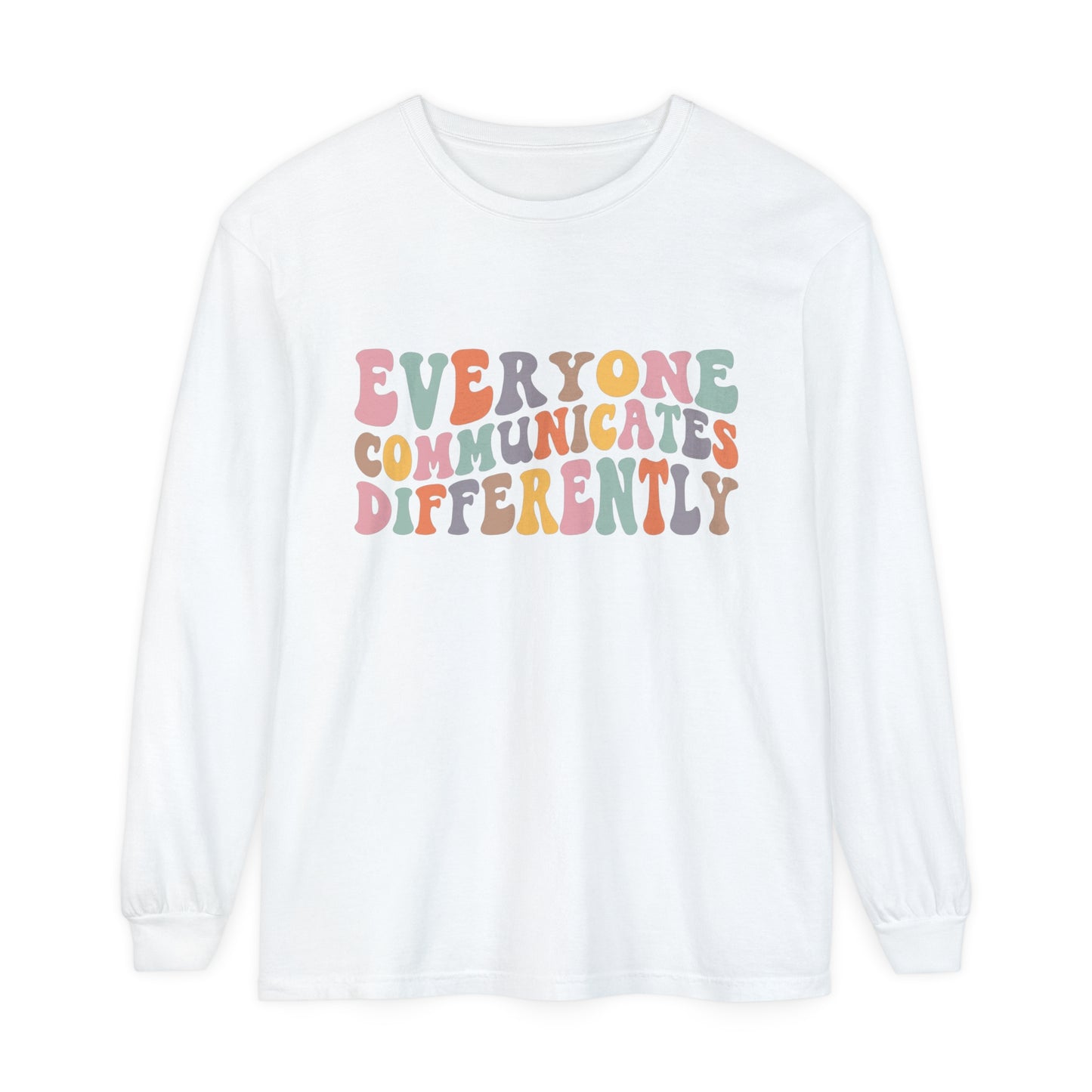 Everyone communicates differently Neurodiversity Women's Long Sleeve T-Shirt