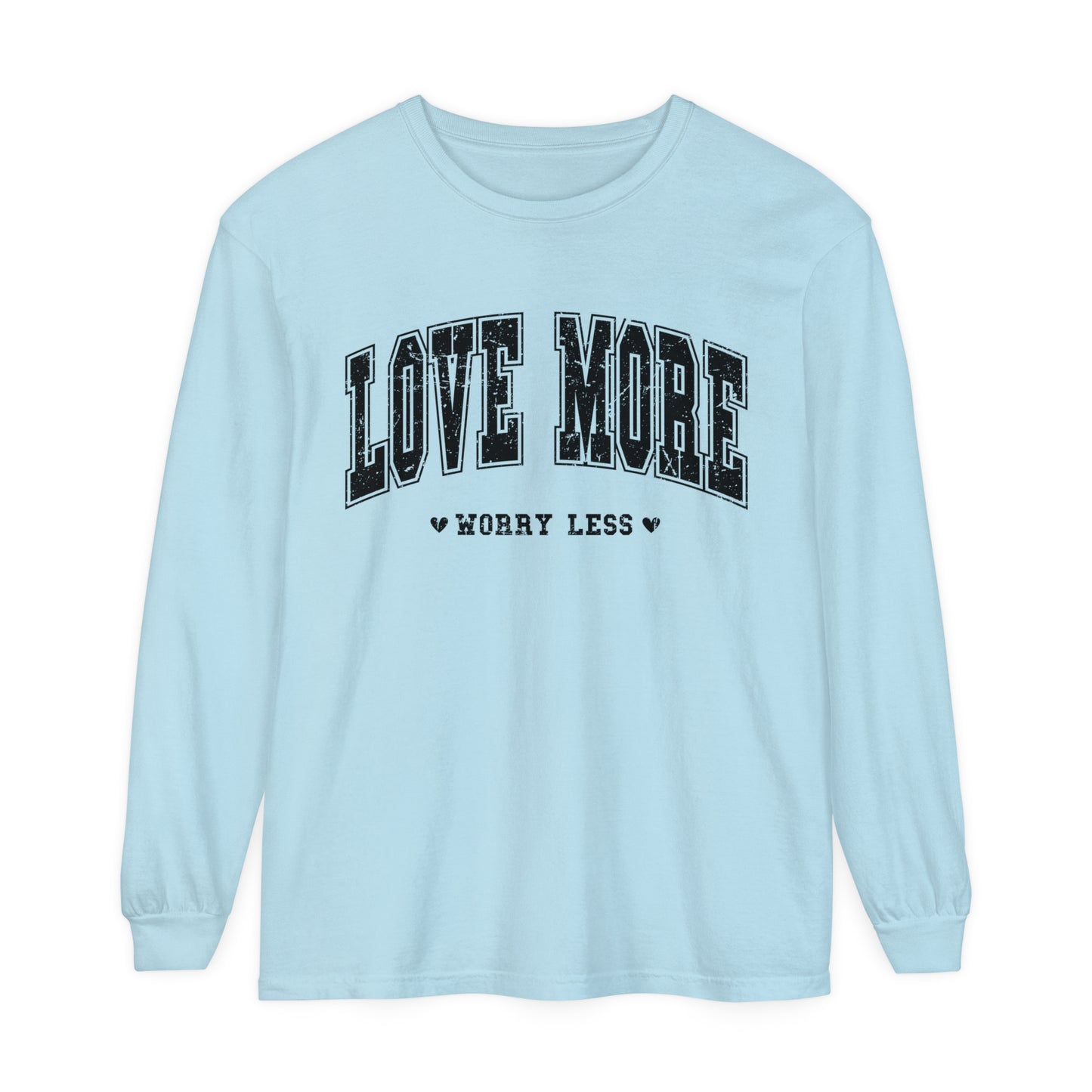 Love More Worry Less Women's Loose Long Sleeve T-Shirt
