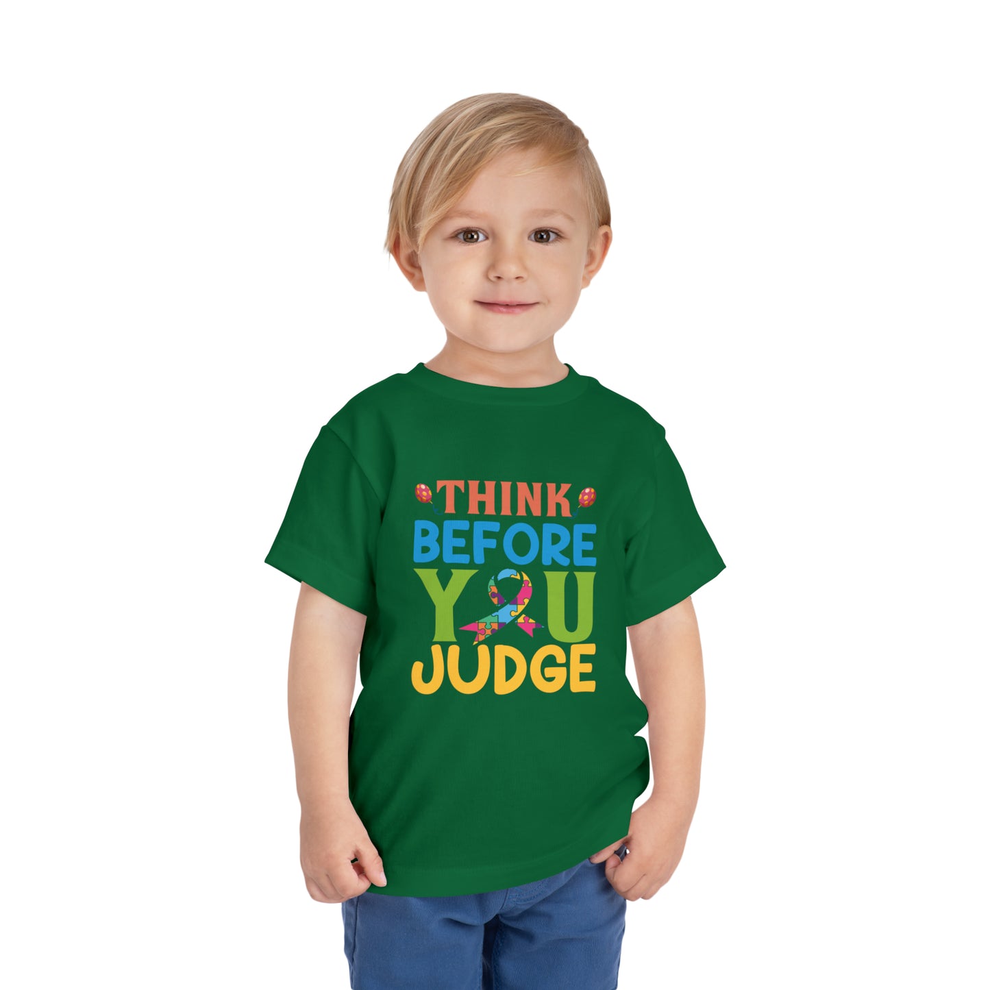 Think Before You Judge Autism Awareness Advocate Toddler Short Sleeve Tee