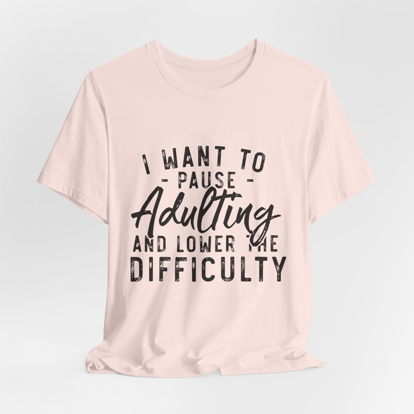 Pause Adulting Women's Funny Short Sleeve Tshirt