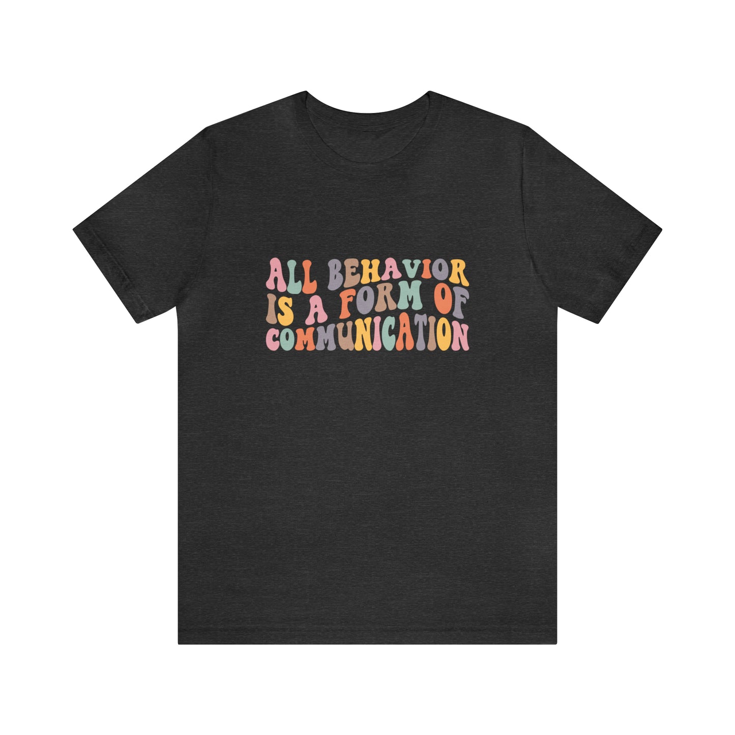 All behavior is a form of communication women's Short Sleeve Tee