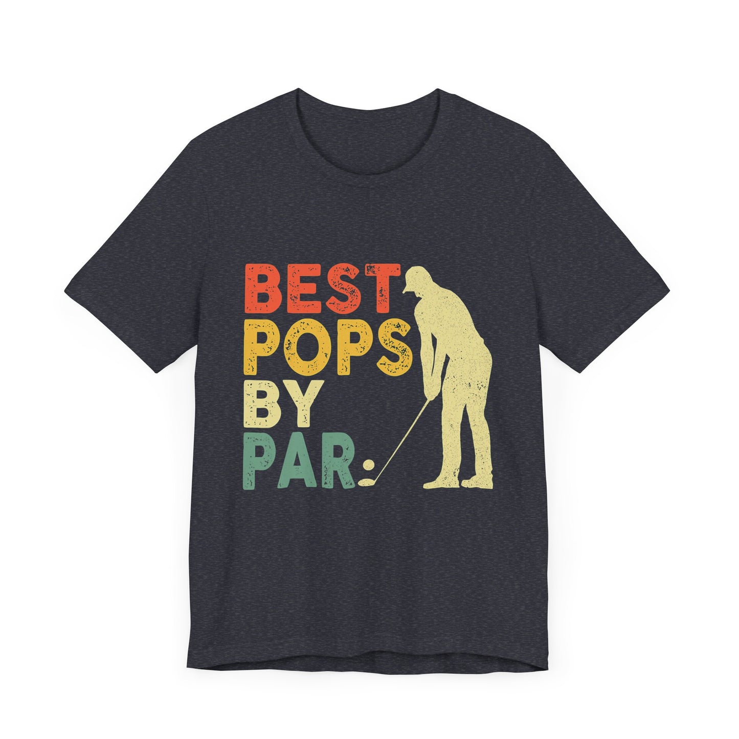 Best Pops By Par Father's Day Short Sleeve Tee