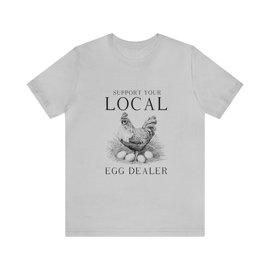 Support Your Local Egg Dealer Women's Farm Tshirt
