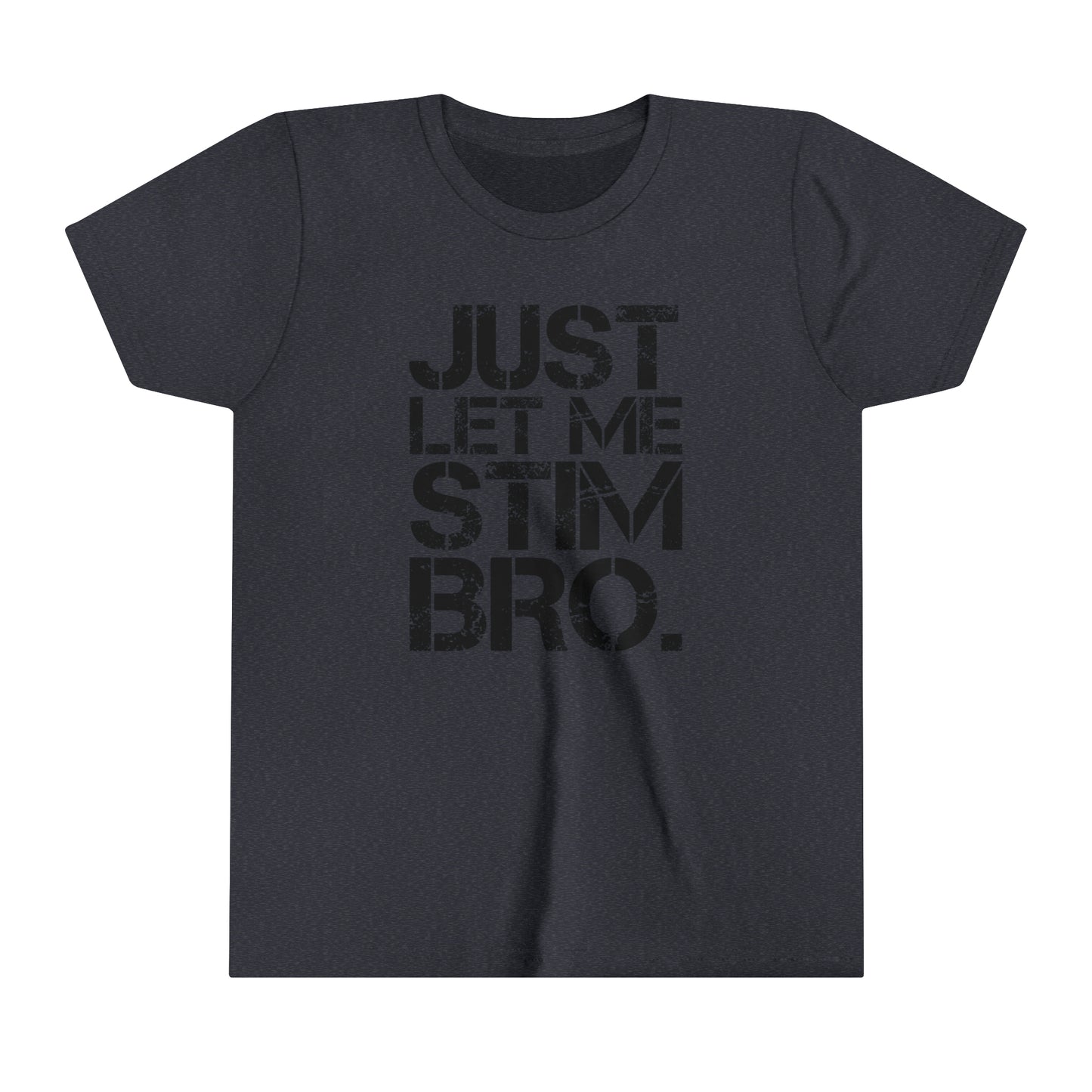 Just Let Me Stim Bro Autism Awareness Advocate Youth Shirt