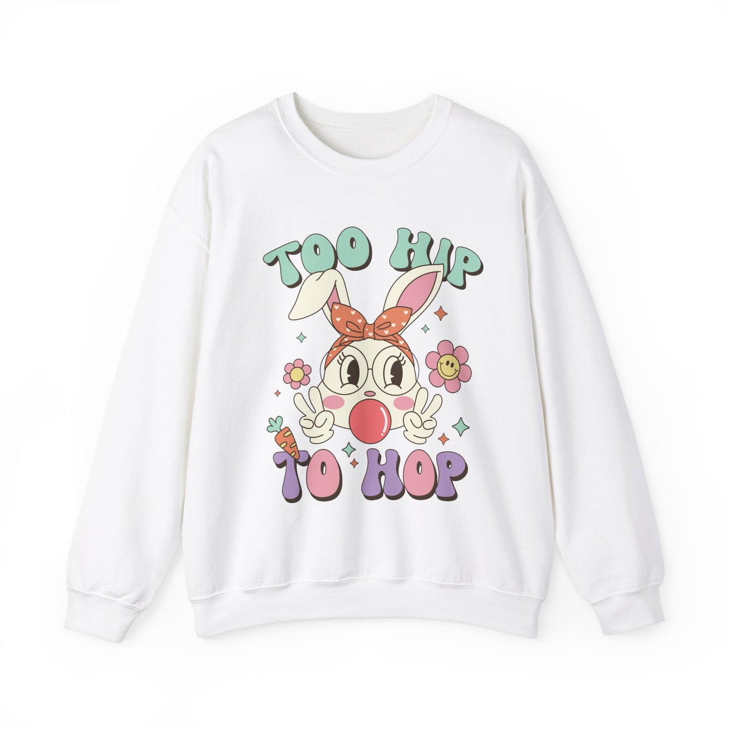 Too Hip To Hop Funny Women's Easter Sweatshirt