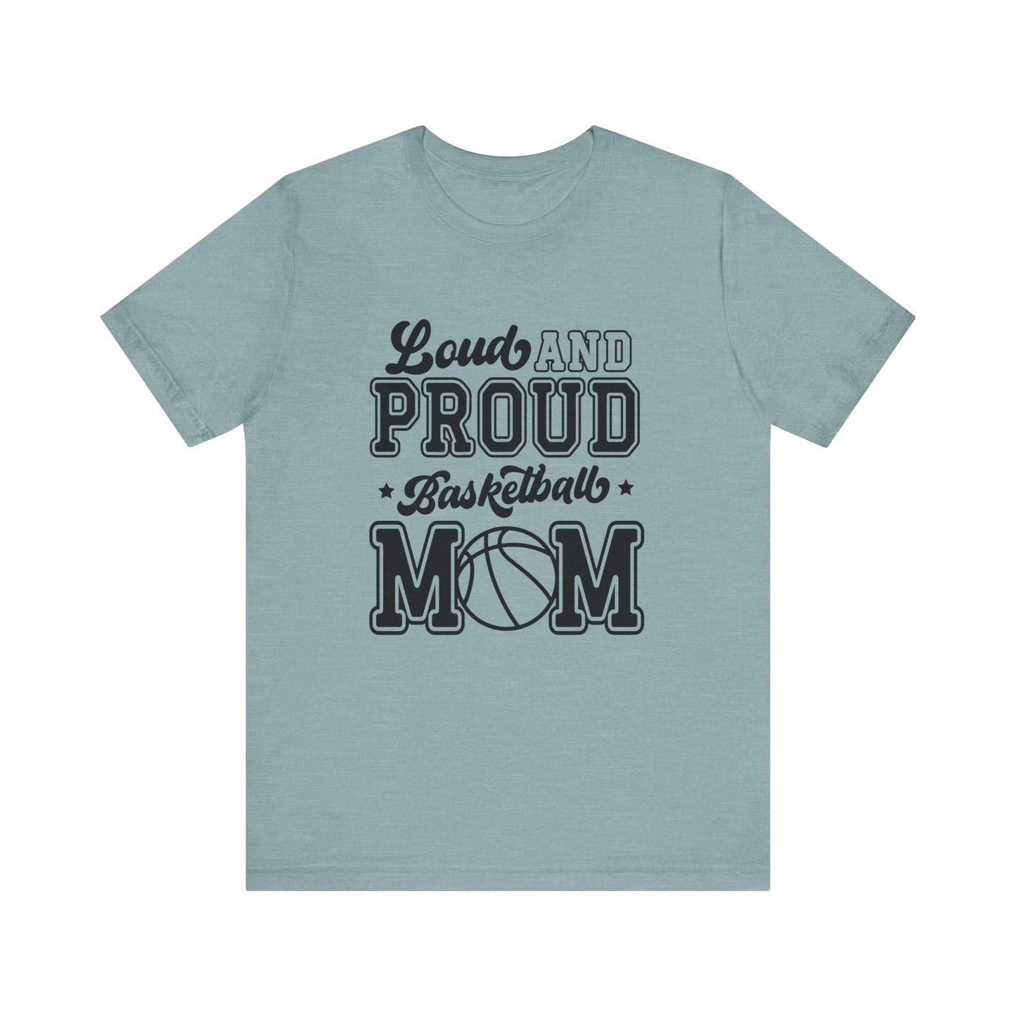 Loud and Proud Basketball Mom Women's Short Sleeve Tee