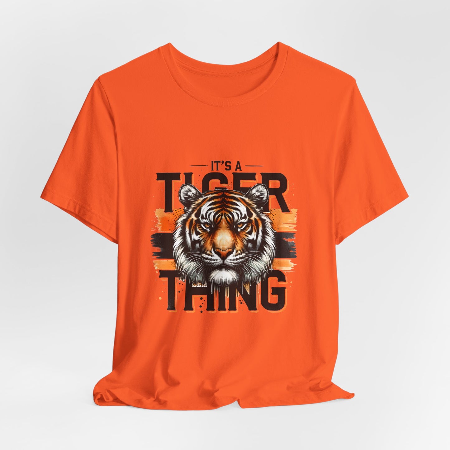 It's a Tiger Thing Adult Unisex Short Sleeve Tee