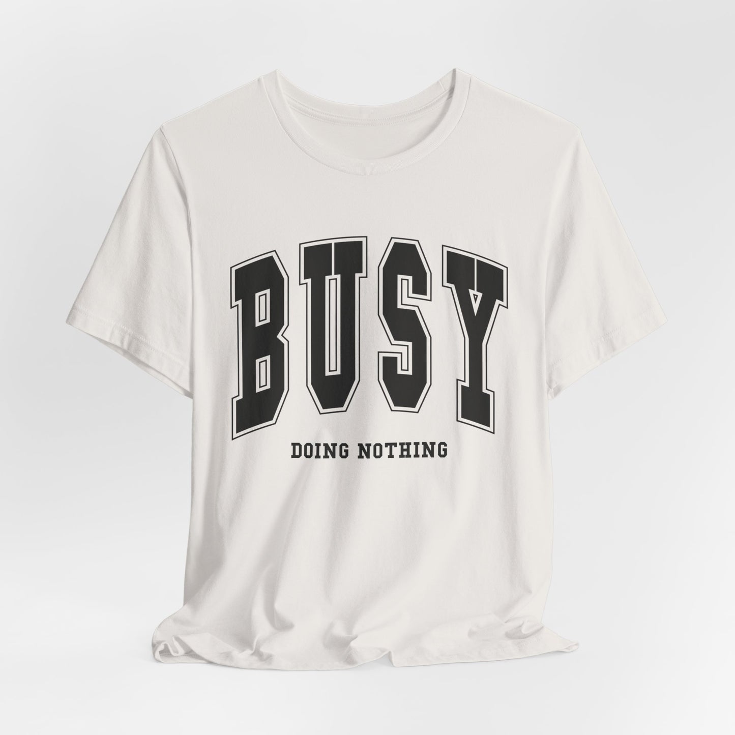 Busy Doing Nothing Funny Adult Unisex Short Sleeve Tee