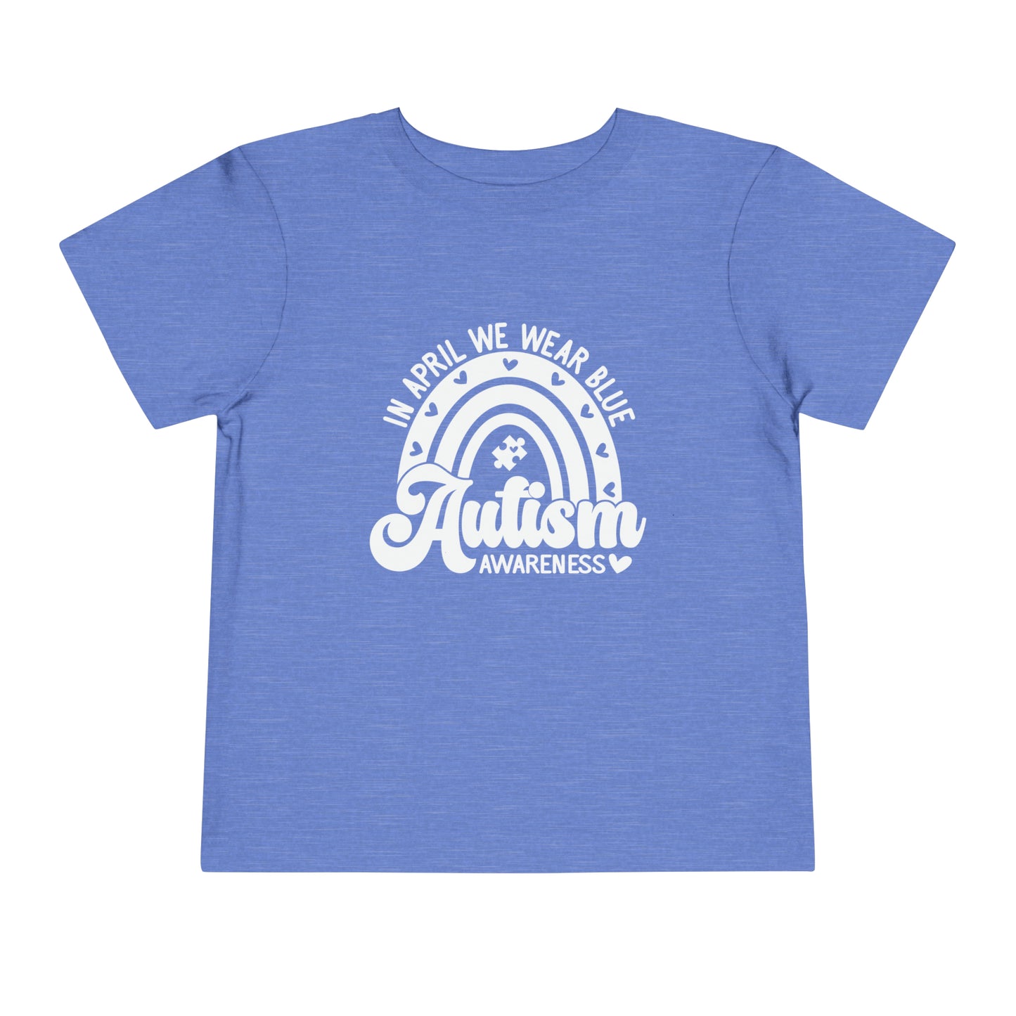 In April We Wear Blue Autism Awareness Advocate Toddler Short Sleeve Tee