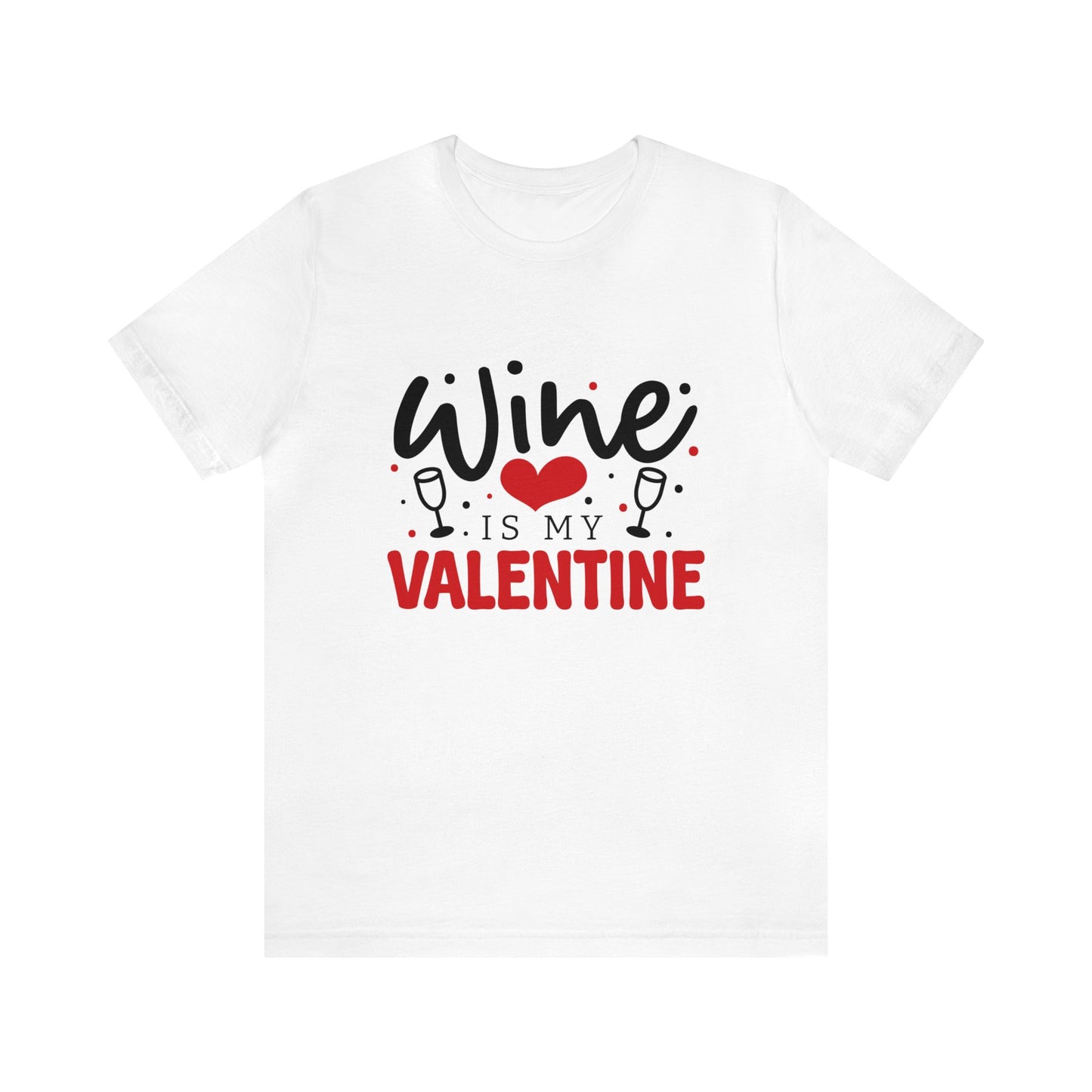 Wine is My Valentine Women's Tshirt