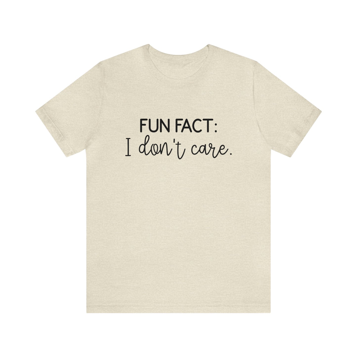 Fun Fact I Don't Care Funny Sarcasm Women's Tshirt