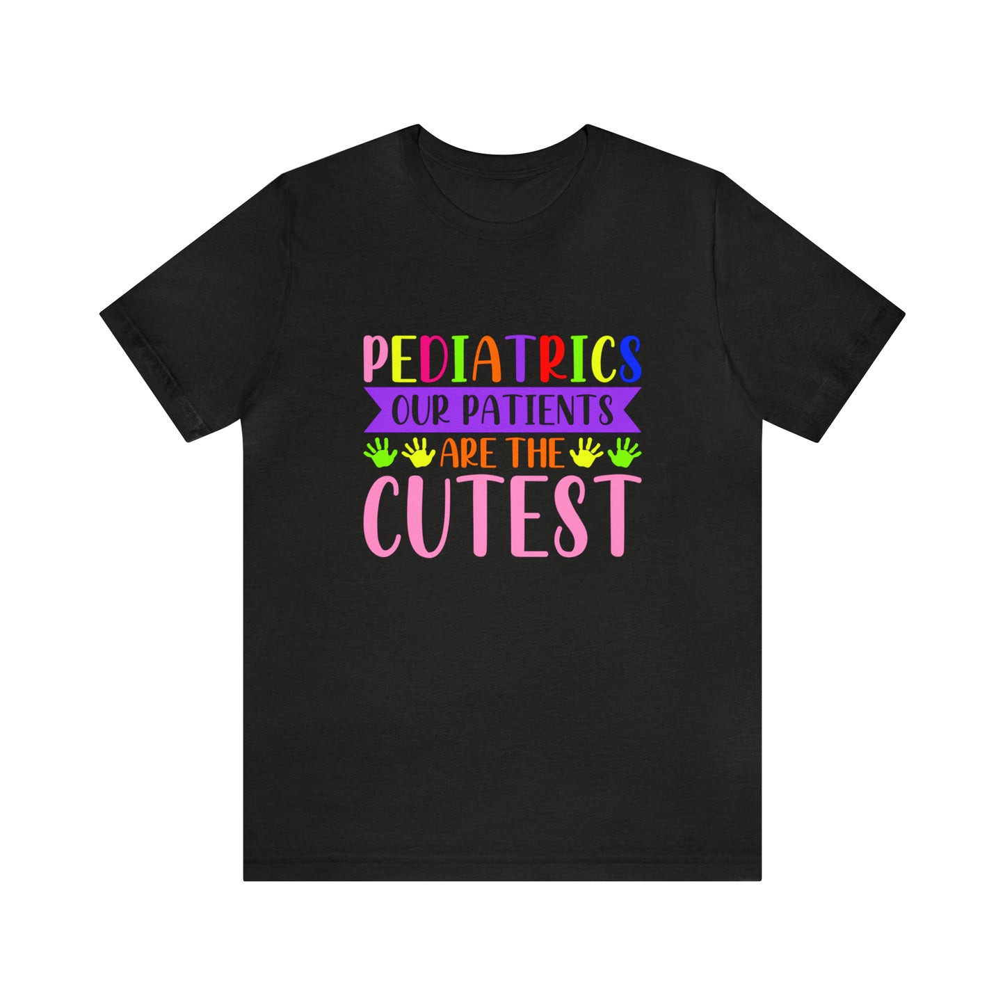 Pediatric Our patients are the cutest  Short Sleeve Tee