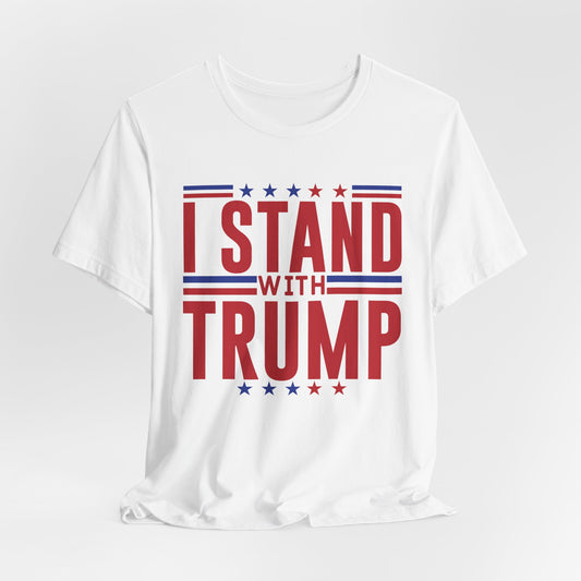 I STAND WITH TRUMP 2024 Election Adult Unisex Short Sleeve Tee