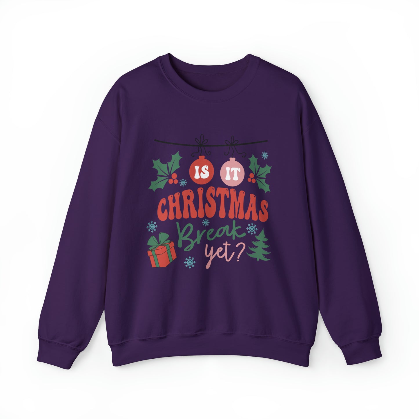 Is it Christmas Break Yet? Women's Christmas Sweatshirt for Teachers, Students etc