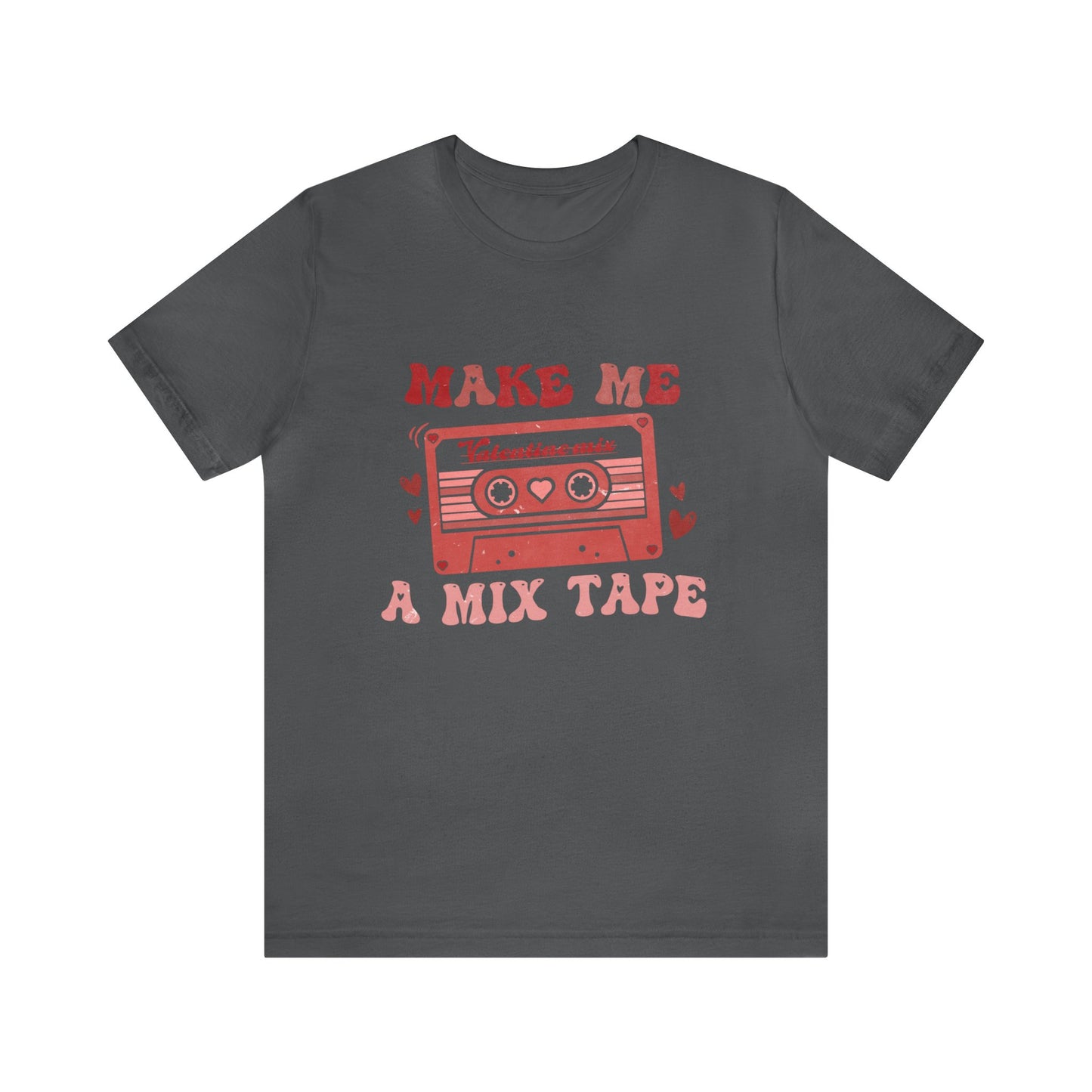 Make Me a Mix Tape Women's Valentine Tshirt