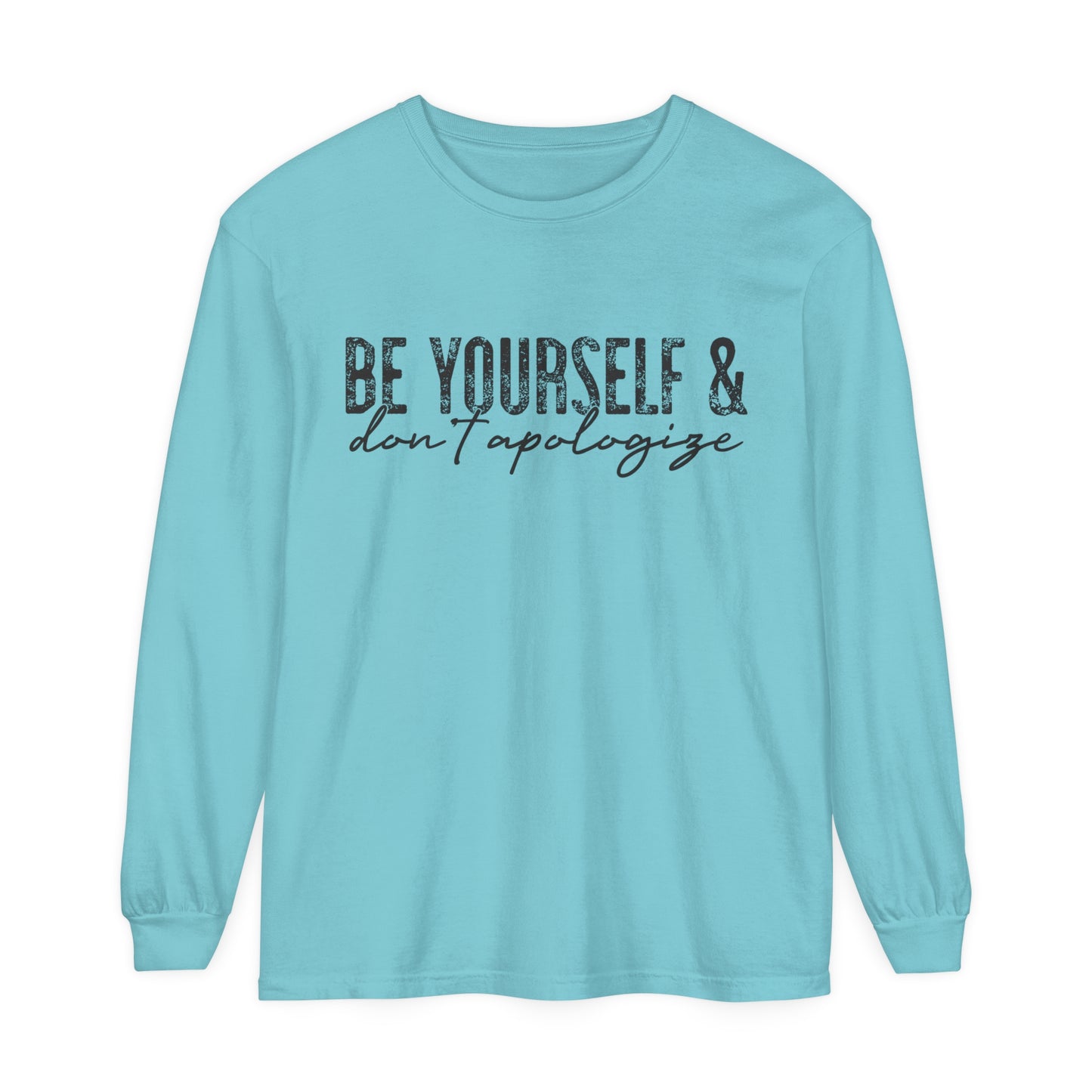 Be yourself and don't apologize Women's Loose Long Sleeve T-Shirt