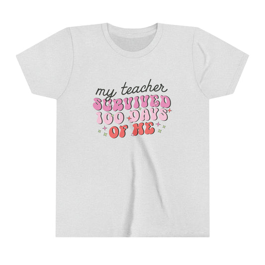 My Teacher Survived 100 Days of Me Funny Girl's Youth Short Sleeve Tee