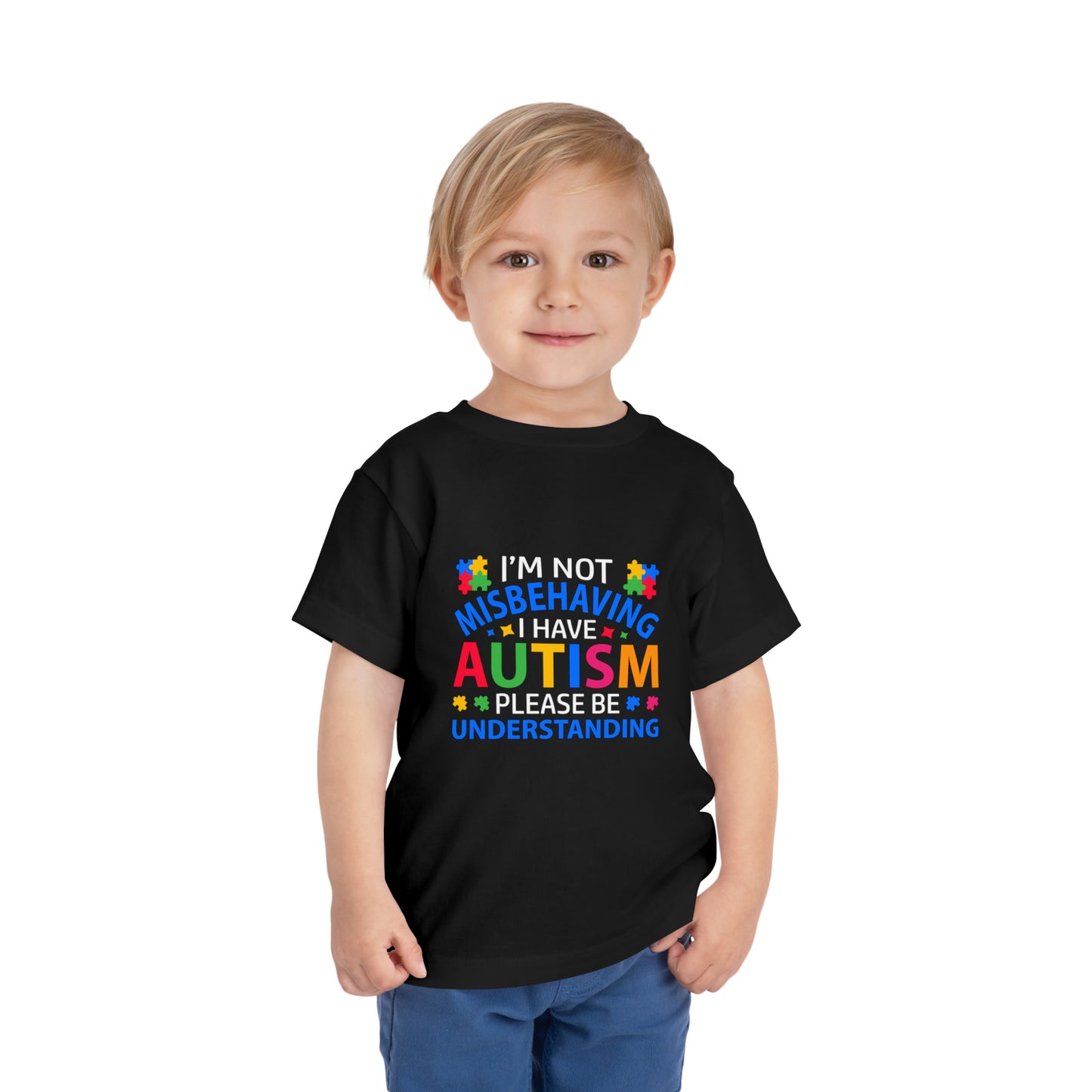 I Have Autism - Autism Awareness Advocate Toddler Short Sleeve Tee