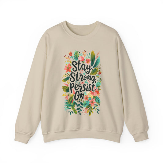 Stay Strong Persist On Women's Crewneck Gildan Sweatshirt
