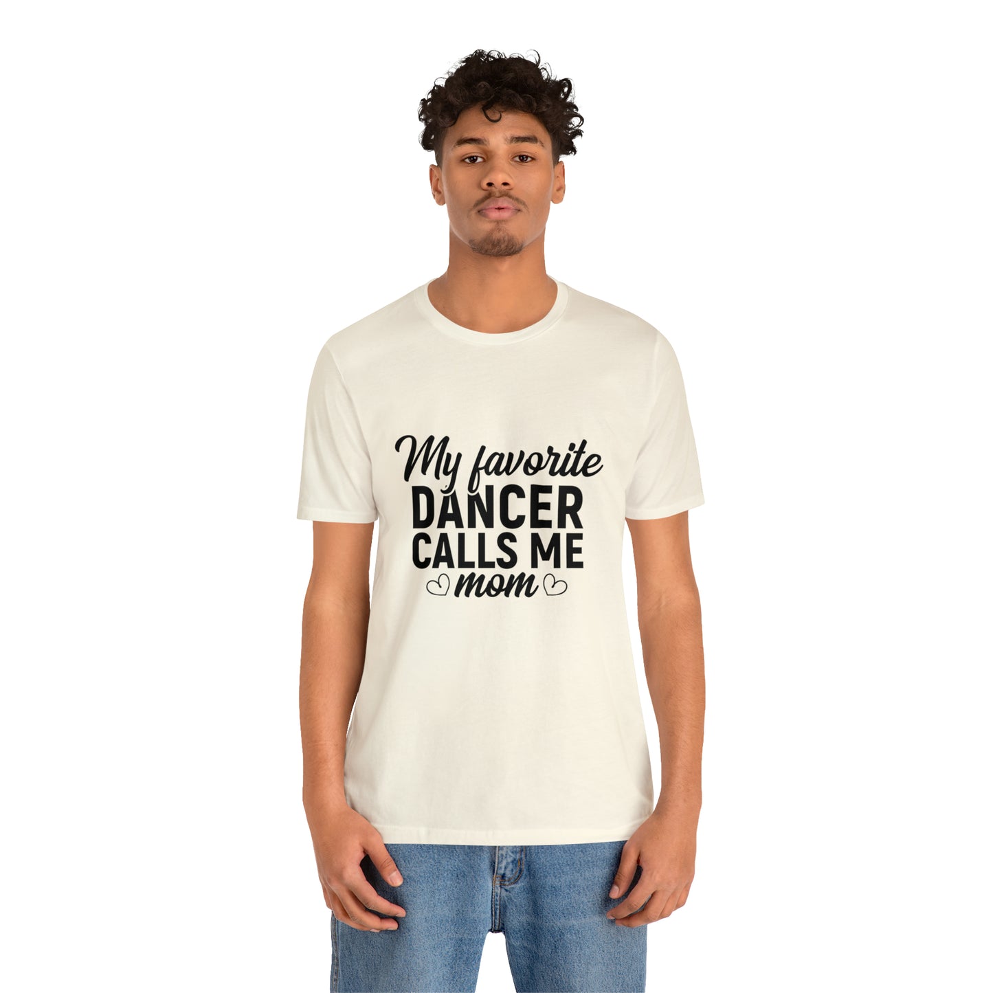 My favorite dancer calls me mom Short Sleeve Women's Tee