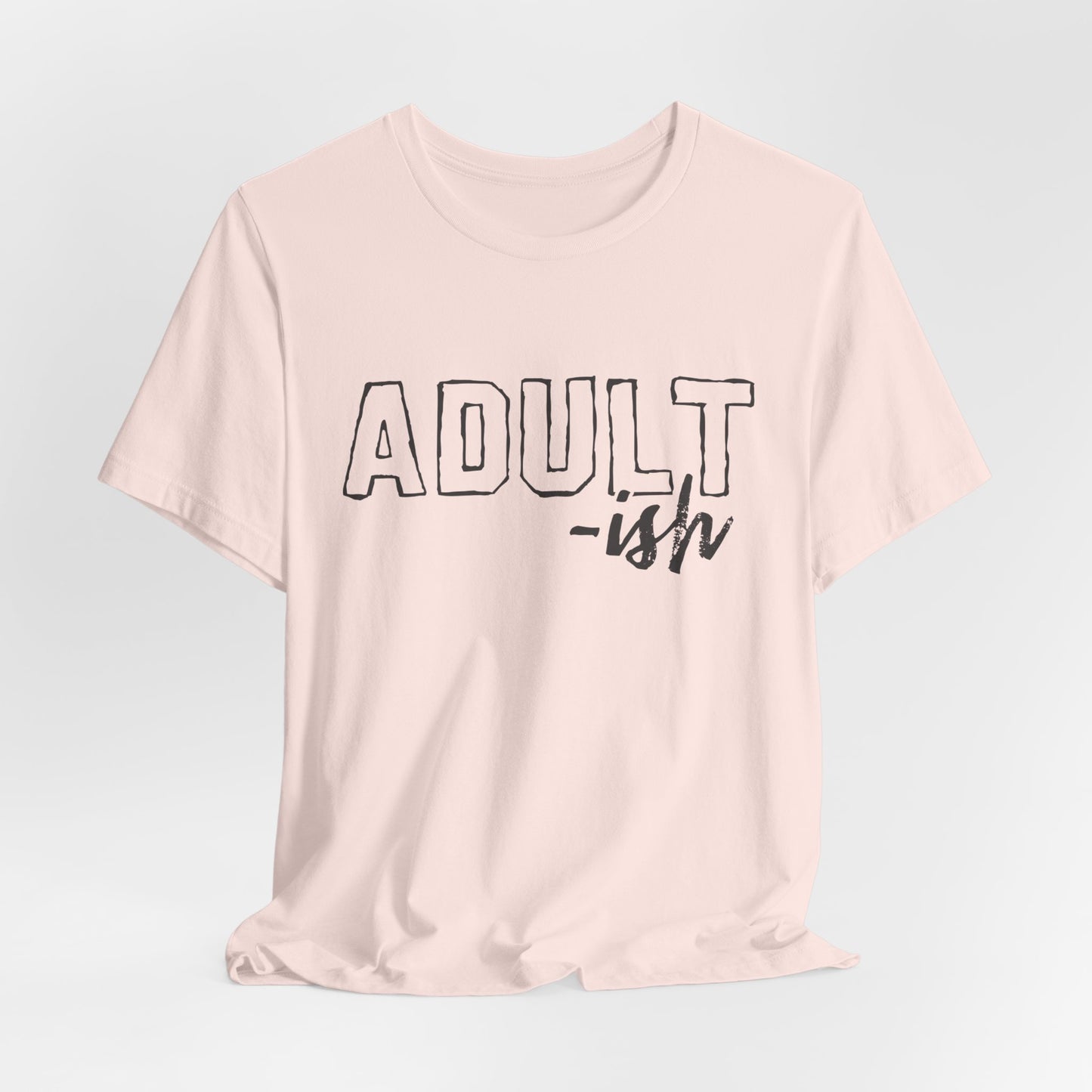 Adult-ISH Funny Short Sleeve Adult Unisex Tshirt