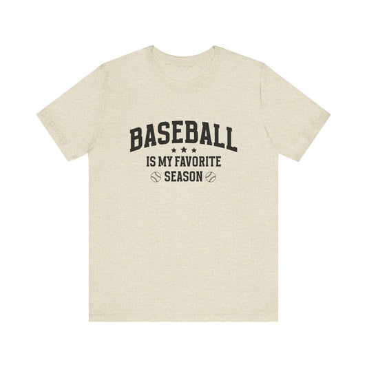 Baseball is my favorite season Adult Unisex Tshirt  Short Sleeve Tee