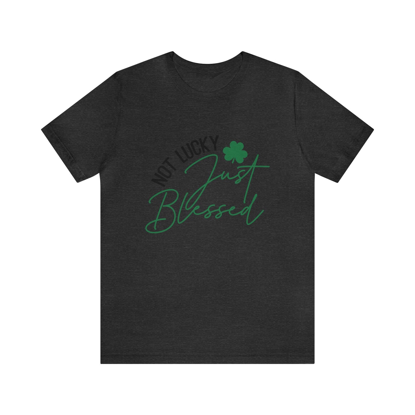 Not Lucky Just Blessed St. Patrick's Day Women's Tshirt