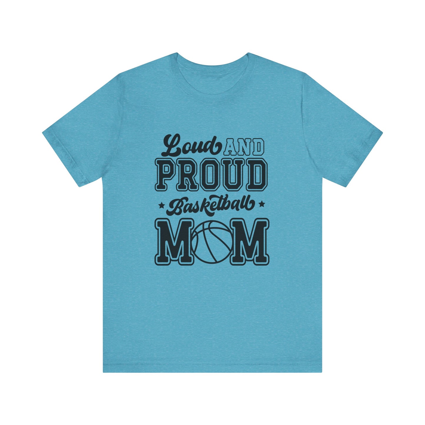 Loud and Proud Basketball Mom Women's Short Sleeve Tee