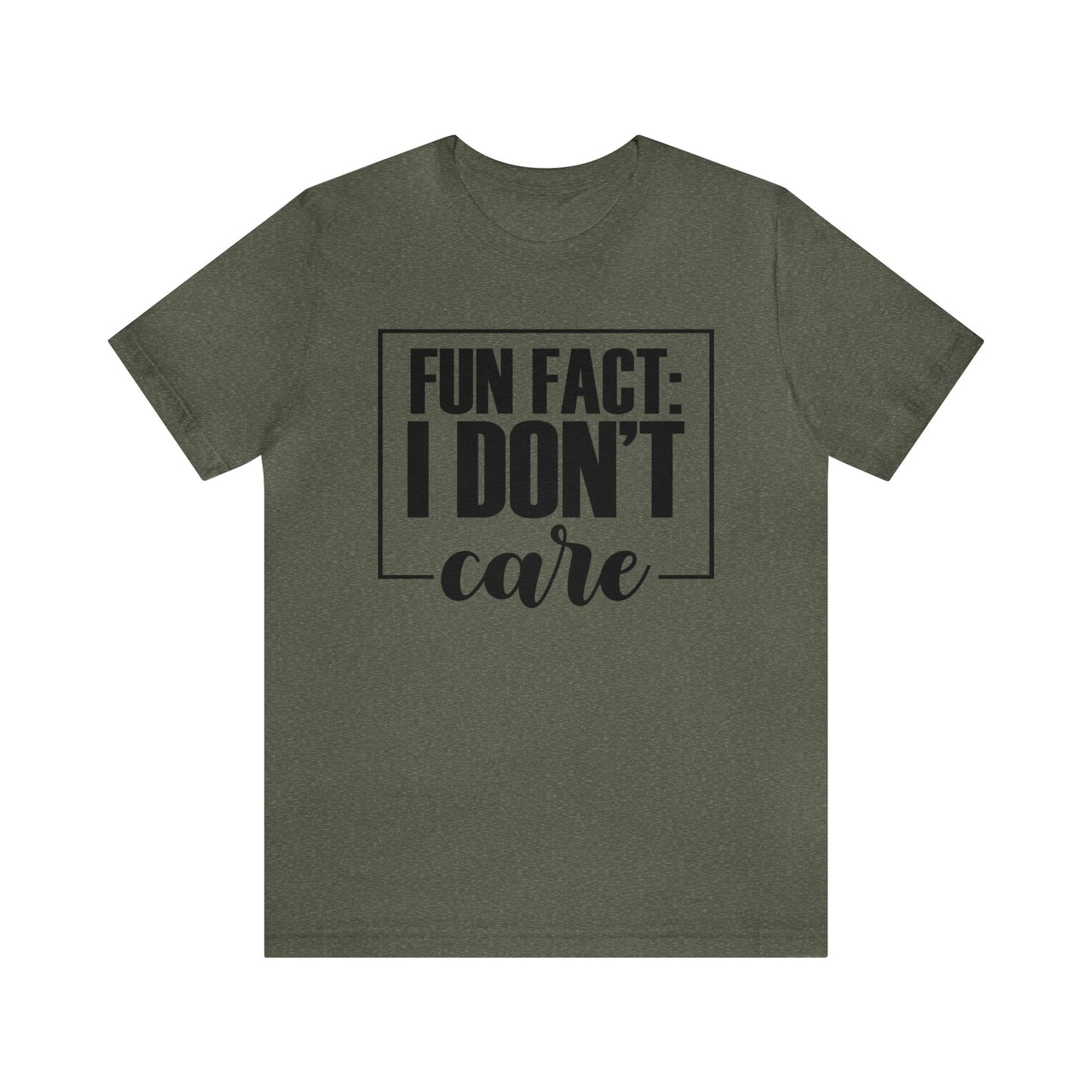 Fun Fact I Don't Care Funny Tshirt