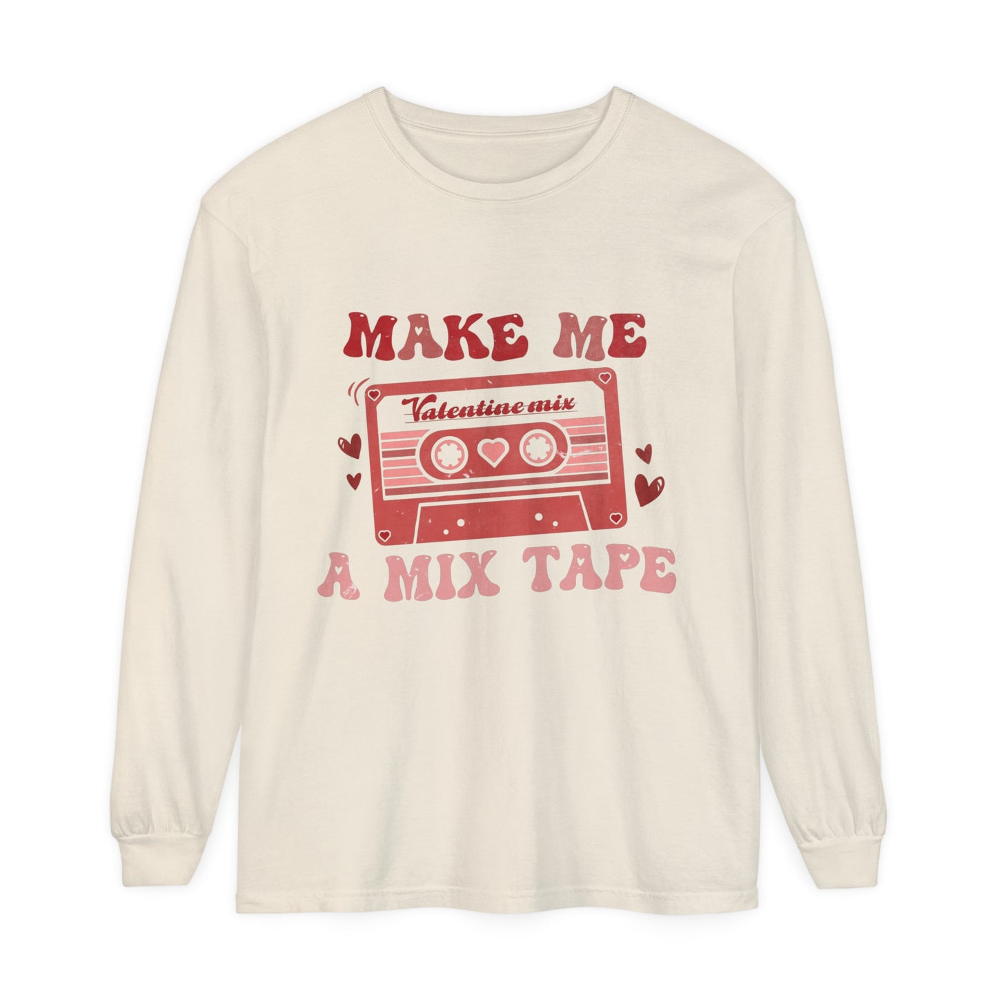Make Me a Mix Tape Women's Valentine Loose Long Sleeve T-Shirt
