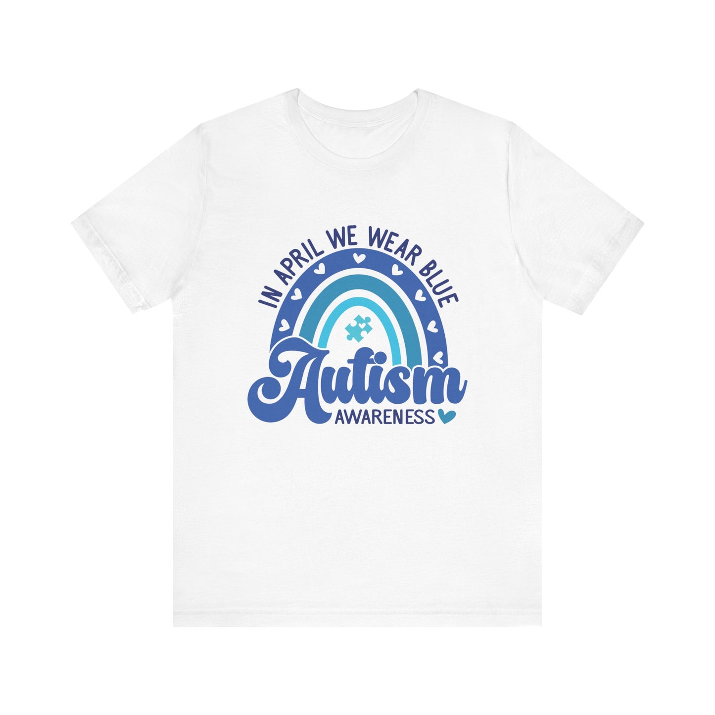 In April We Wear Blue Autism Advocate Short Sleeve Tee