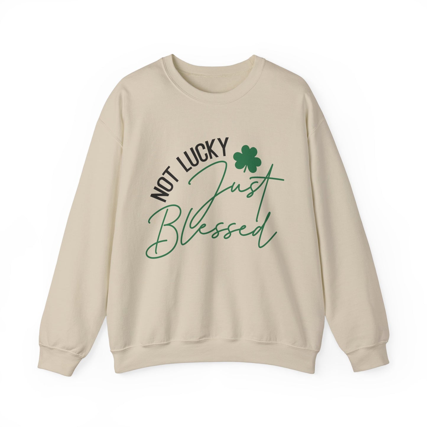 Not Lucky Just Blessed St. Patrick's Day Women's Sweatshirt