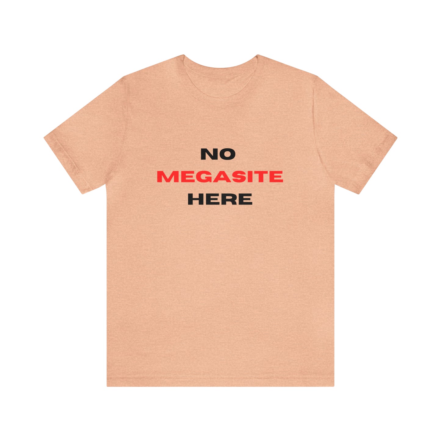 No Megasite Here Short Sleeve Unisex Adult Tee