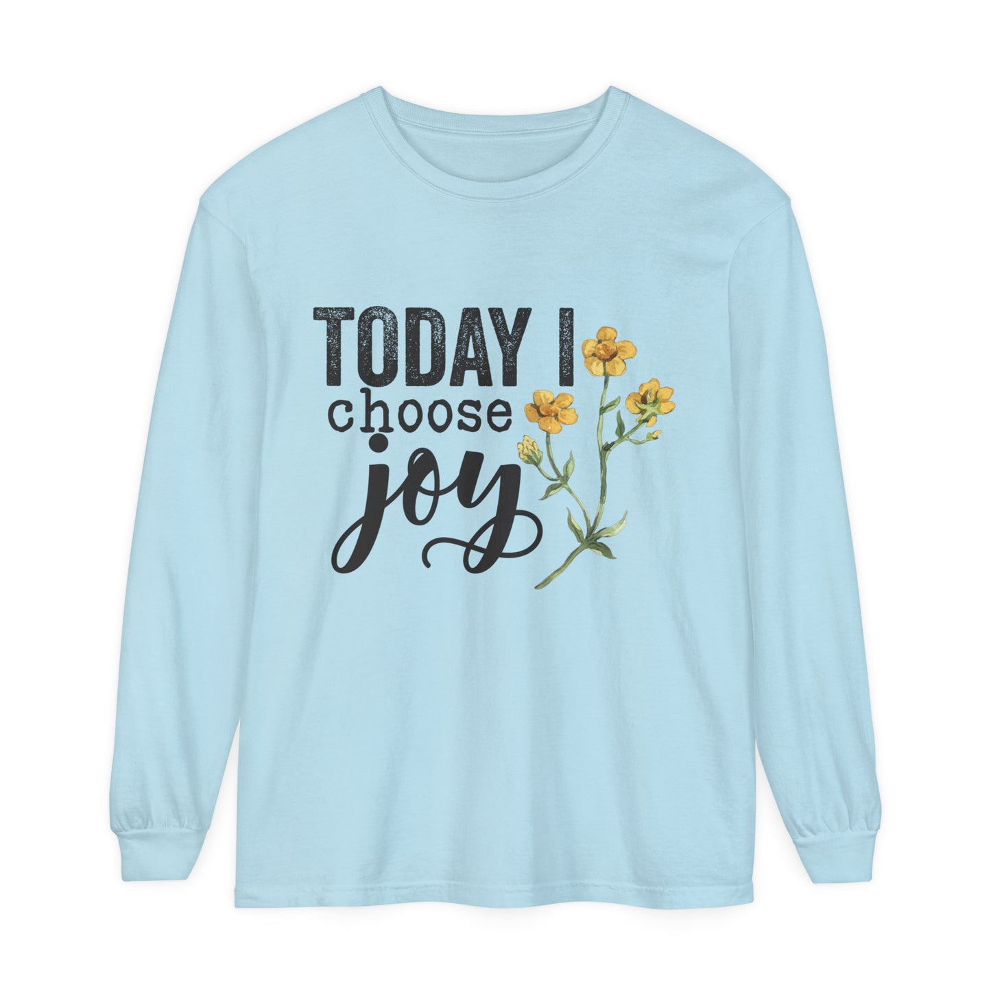 Today I choose joy Women's Loose Long Sleeve T-Shirt