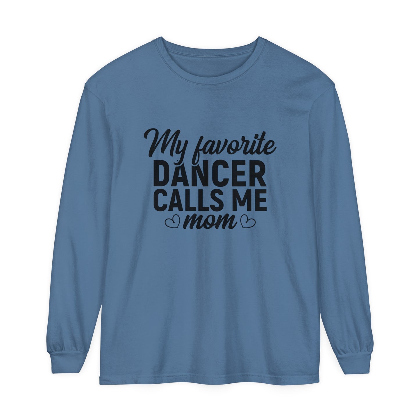 My favorite dancer calls me mom Women's Loose Long Sleeve T-Shirt