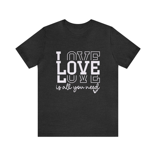 Love is all you need Women's Tshirt