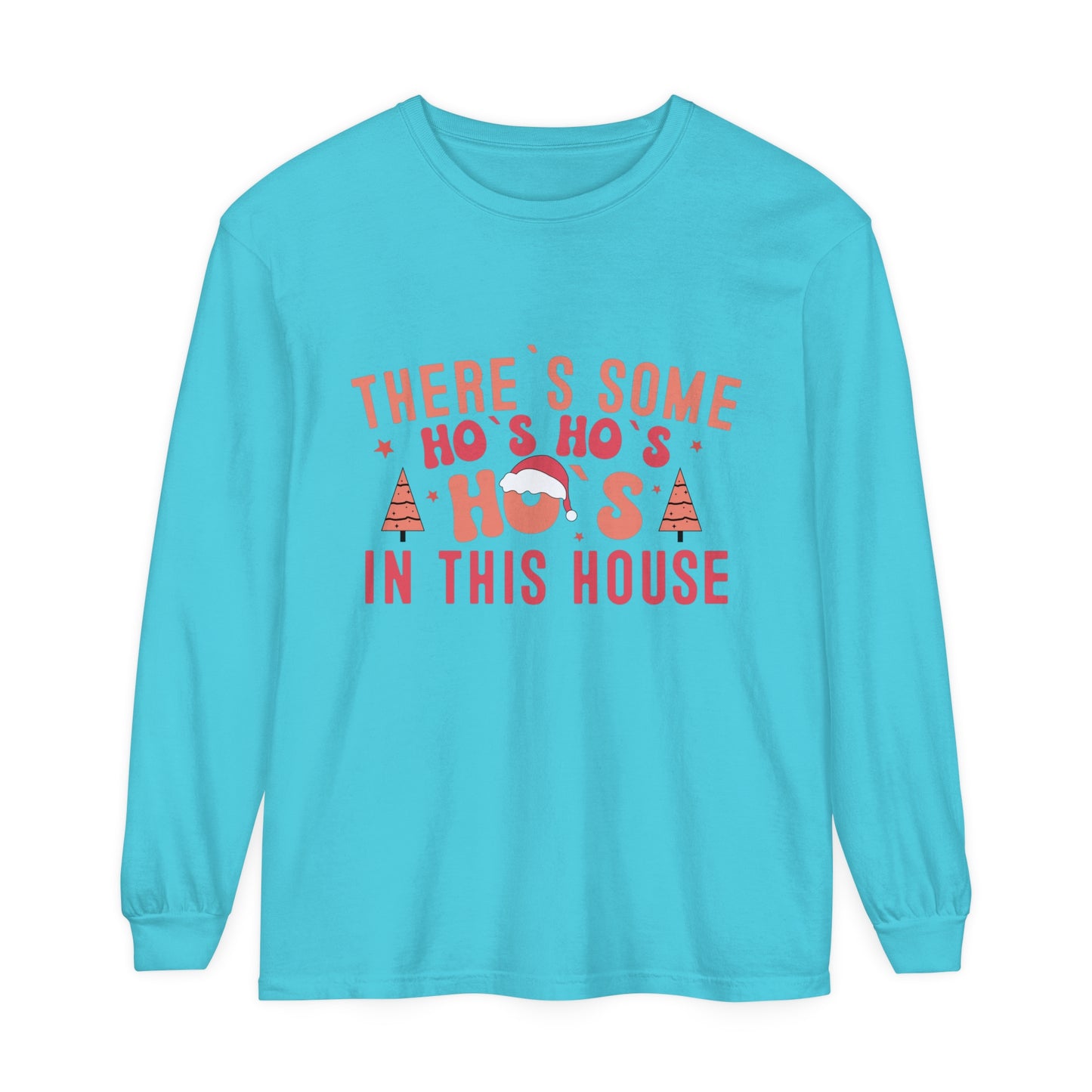 There's some HO HO HOs in this house Women's Funny Humor Christmas Holiday Loose Long Sleeve T-Shirt