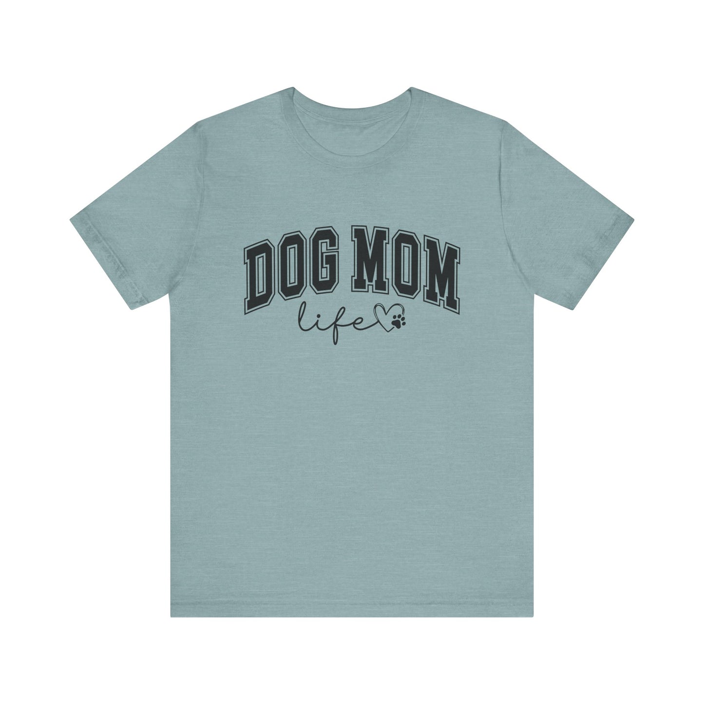 Dog Mom Life Women's Short Sleeve Tee