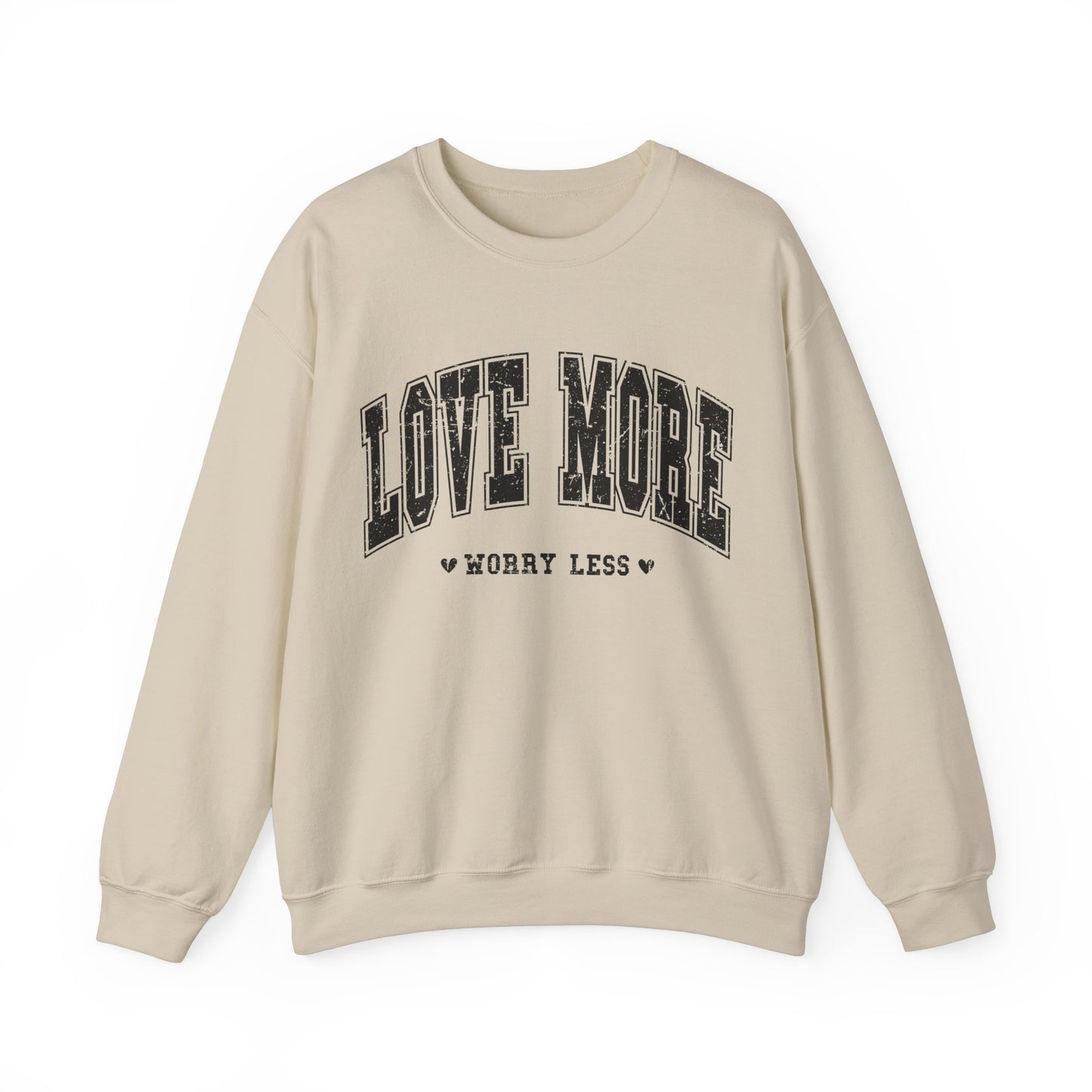 Love More Worry Less Sweethearts Women's Sweatshirt