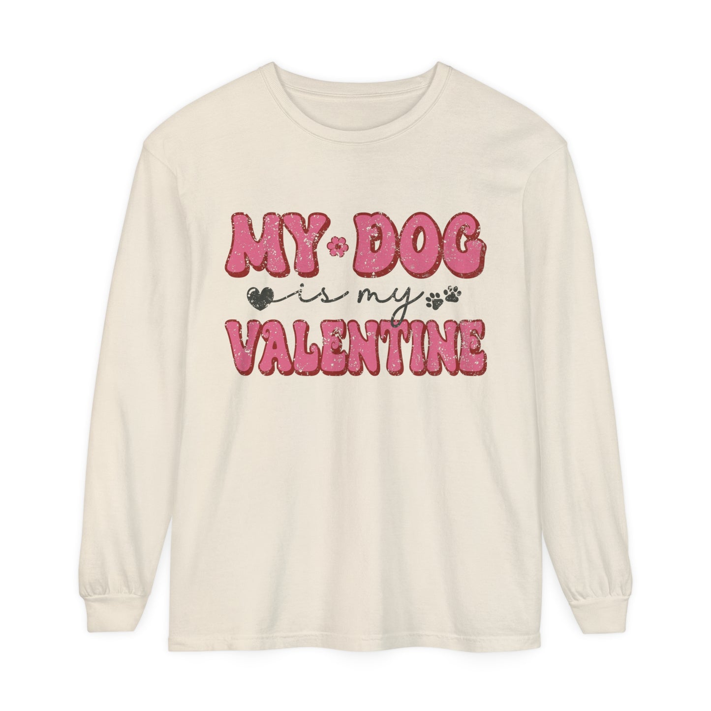 My Dog is My Valentine Loose Long Sleeve T-Shirt
