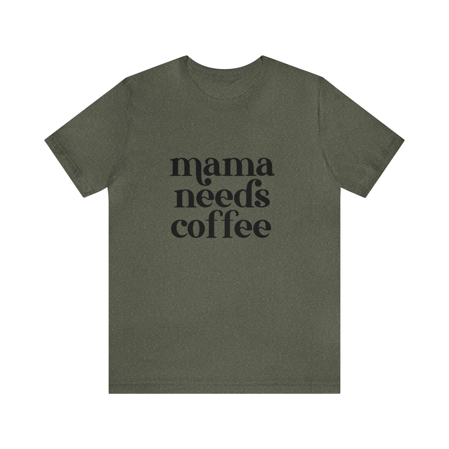 Mama needs coffee Women's Tshirt