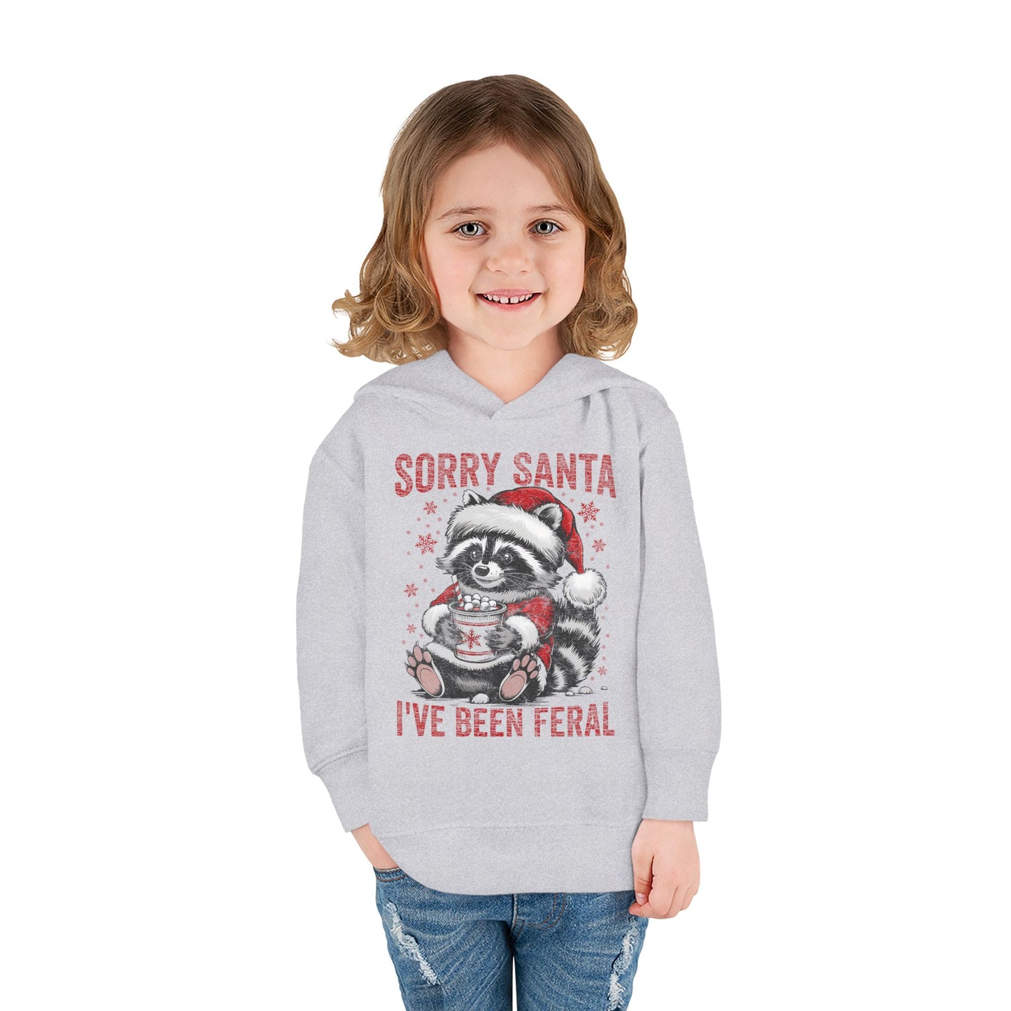 Sorry Santa I've been Feral Toddler Pullover Fleece Hoodie