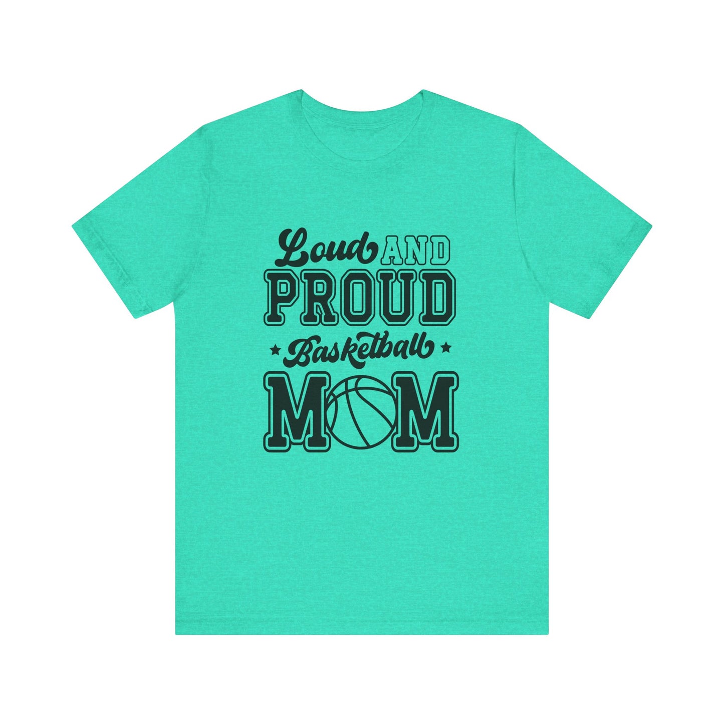 Loud and Proud Basketball Mom Women's Short Sleeve Tee